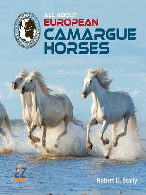 cover image of All About European Camargue Horses
